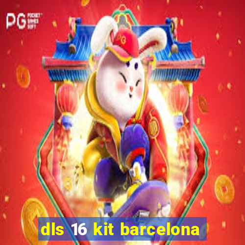 dls 16 kit barcelona