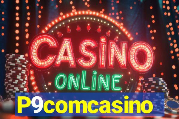 P9comcasino