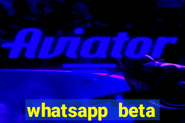 whatsapp beta mirror apk