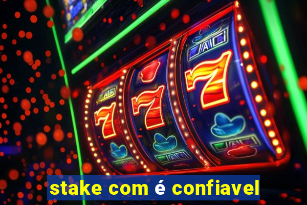 stake com é confiavel