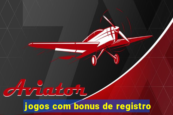 jogos com bonus de registro