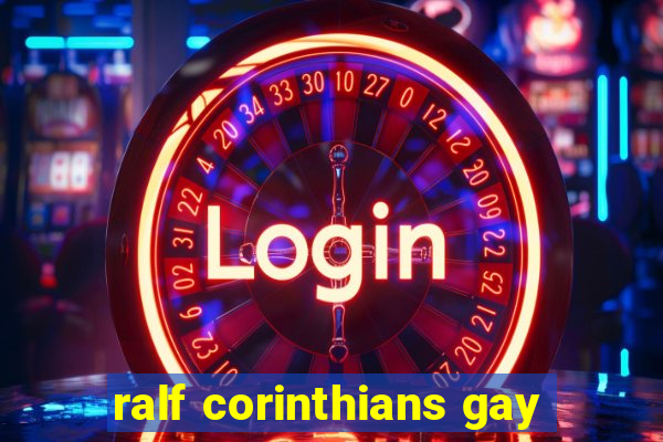 ralf corinthians gay