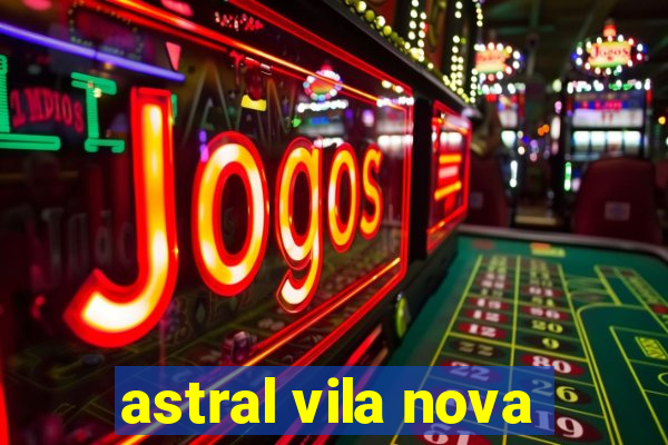 astral vila nova