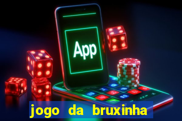 jogo da bruxinha que ganha dinheiro