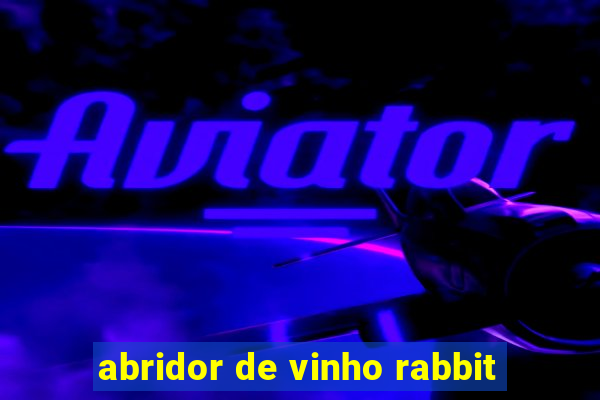 abridor de vinho rabbit