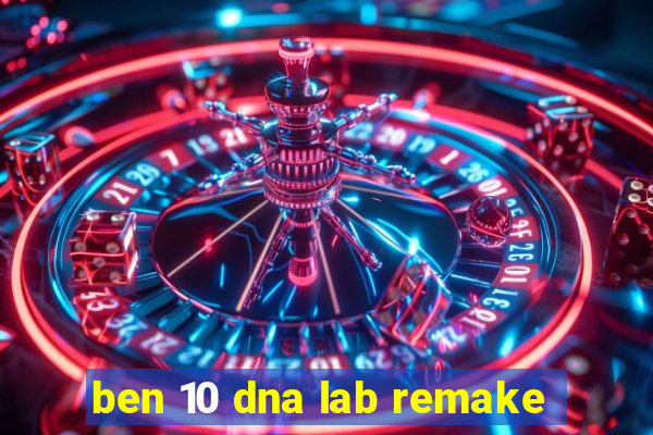 ben 10 dna lab remake