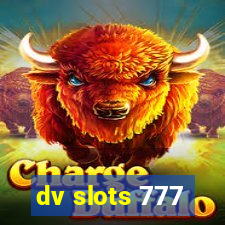 dv slots 777