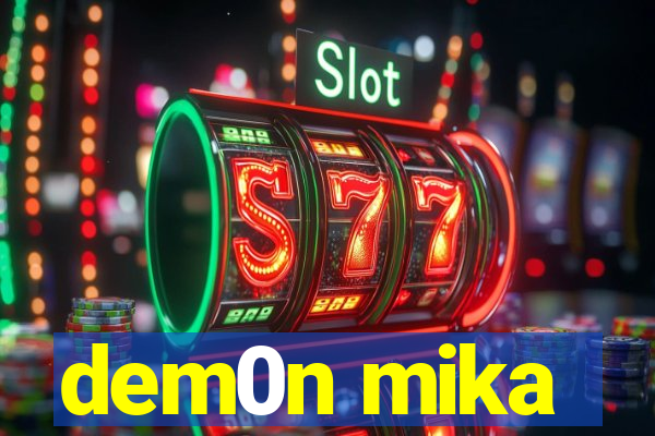 dem0n mika