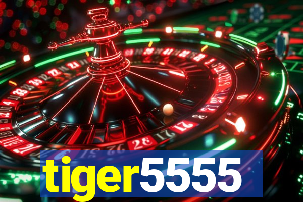 tiger5555