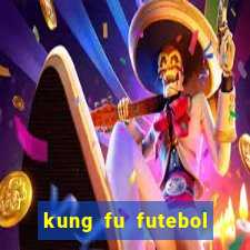 kung fu futebol clube dublado download utorrent