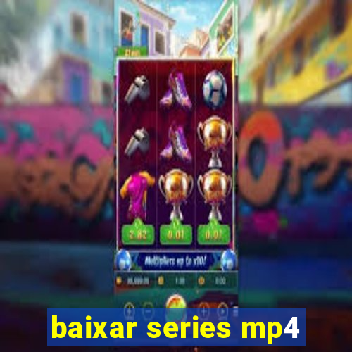 baixar series mp4