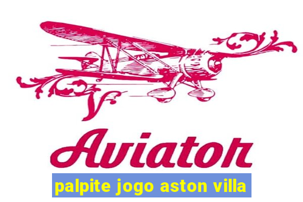 palpite jogo aston villa