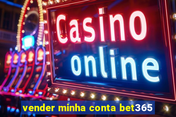 vender minha conta bet365