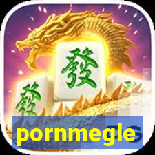 pornmegle