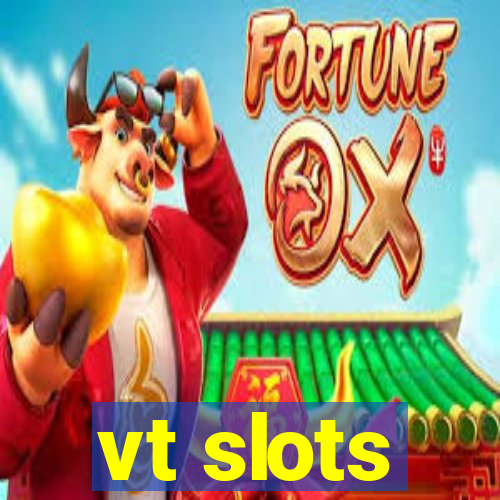 vt slots