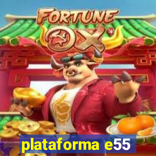 plataforma e55