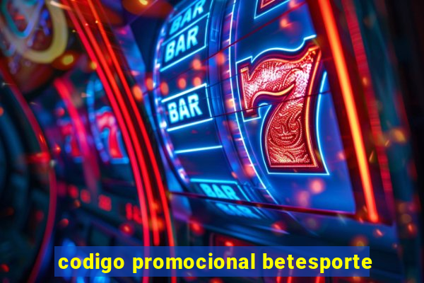 codigo promocional betesporte