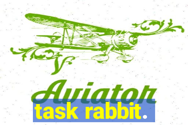 task rabbit.