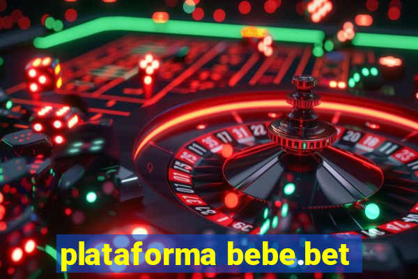 plataforma bebe.bet