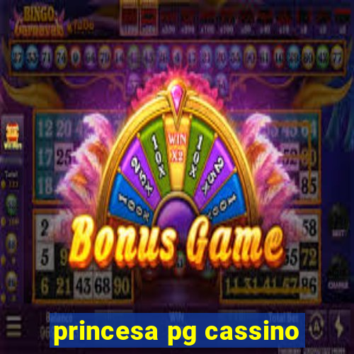 princesa pg cassino