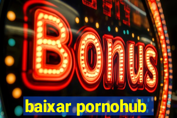 baixar pornohub