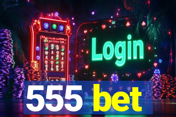 555 bet