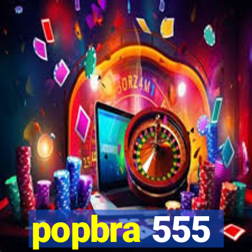 popbra 555