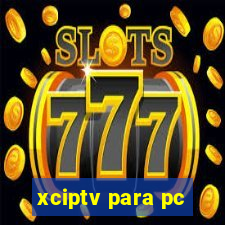 xciptv para pc