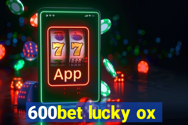 600bet lucky ox