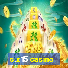 c.x15 casino