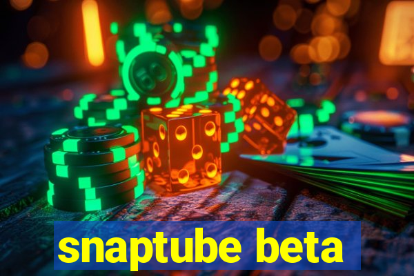 snaptube beta