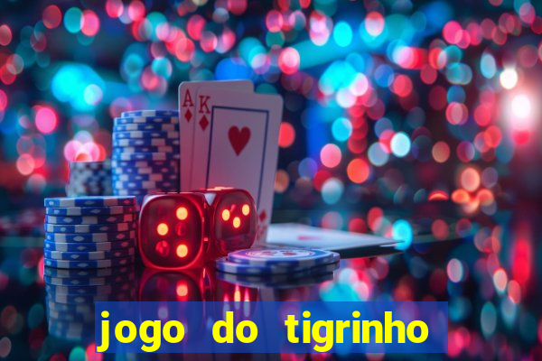 jogo do tigrinho de 5 reais