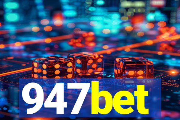 947bet