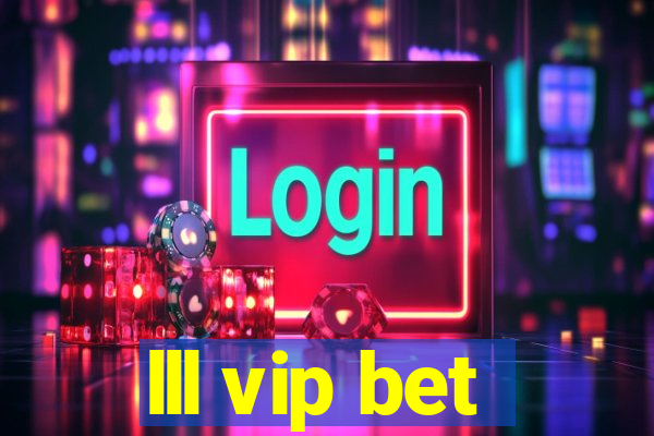 lll vip bet