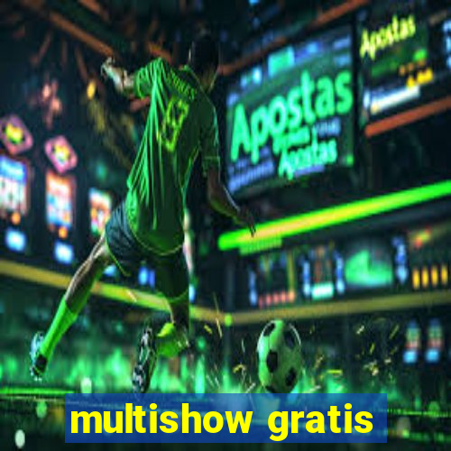 multishow gratis