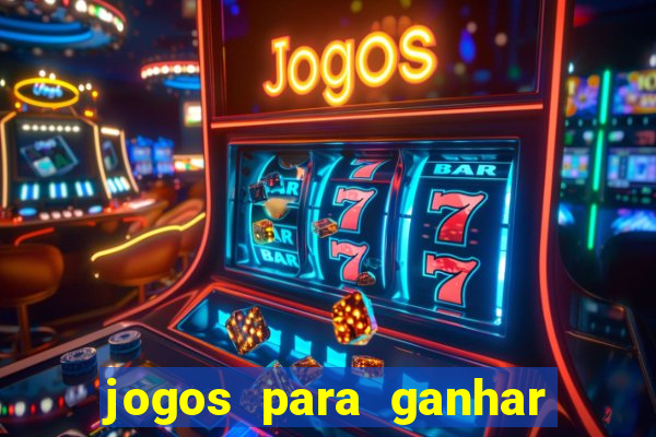 jogos para ganhar dinheiro de verdade sem precisar depositar