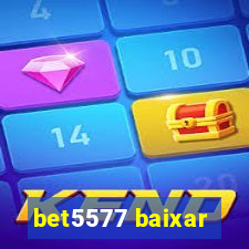 bet5577 baixar