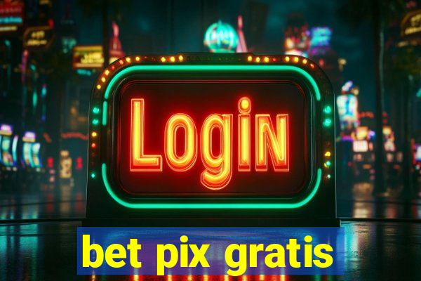 bet pix gratis