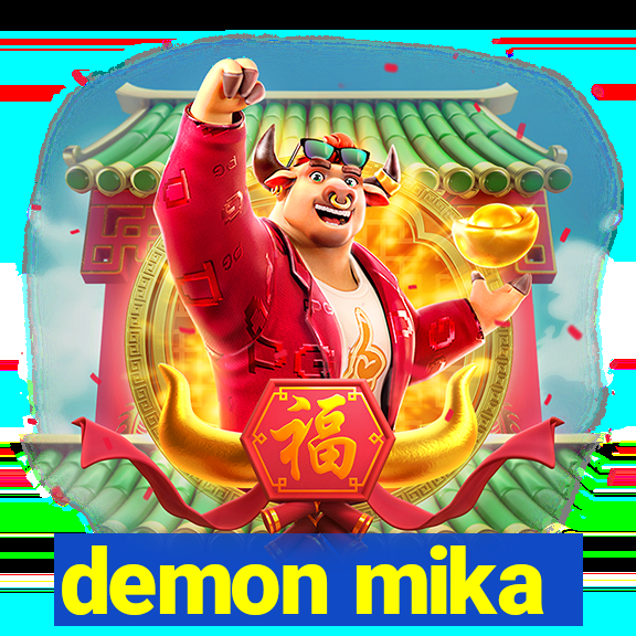 demon mika