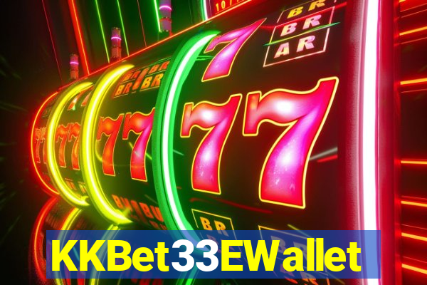 KKBet33EWallet