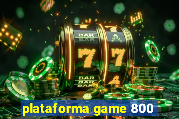 plataforma game 800