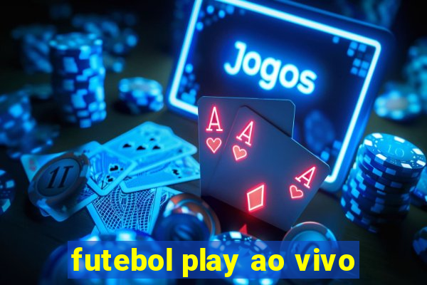 futebol play ao vivo