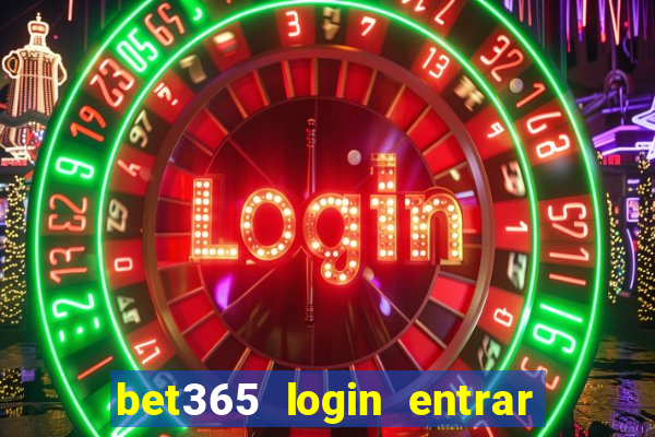 bet365 login entrar agora direto no celular