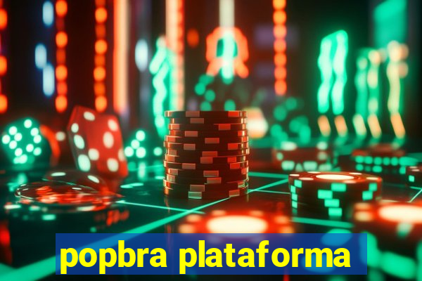 popbra plataforma