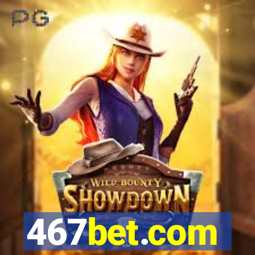 467bet.com