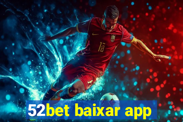 52bet baixar app