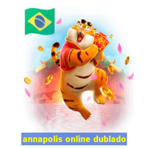 annapolis online dublado