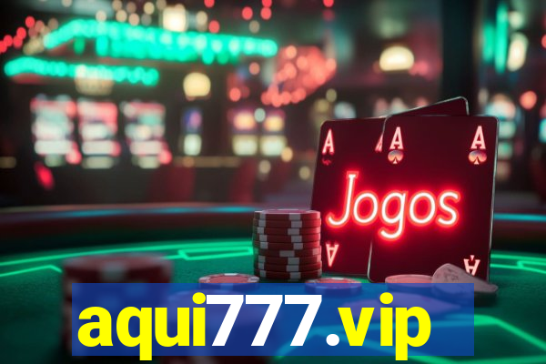 aqui777.vip