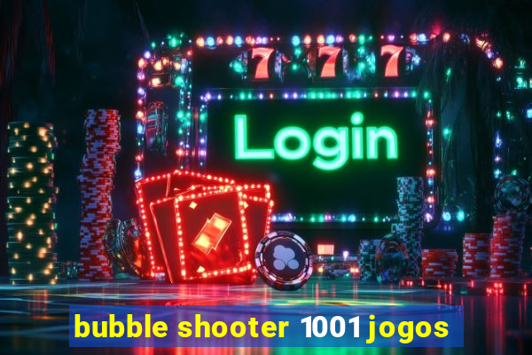 bubble shooter 1001 jogos