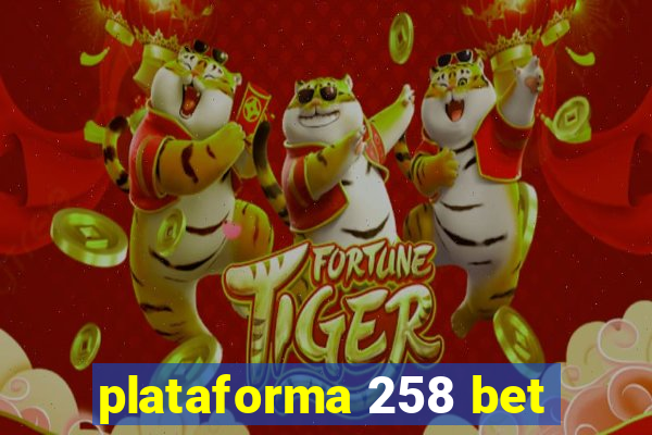 plataforma 258 bet